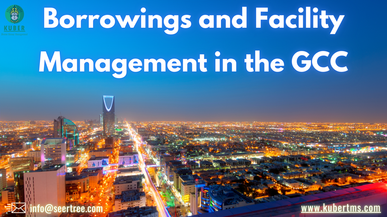 Borrowings and Facility Management in GCC